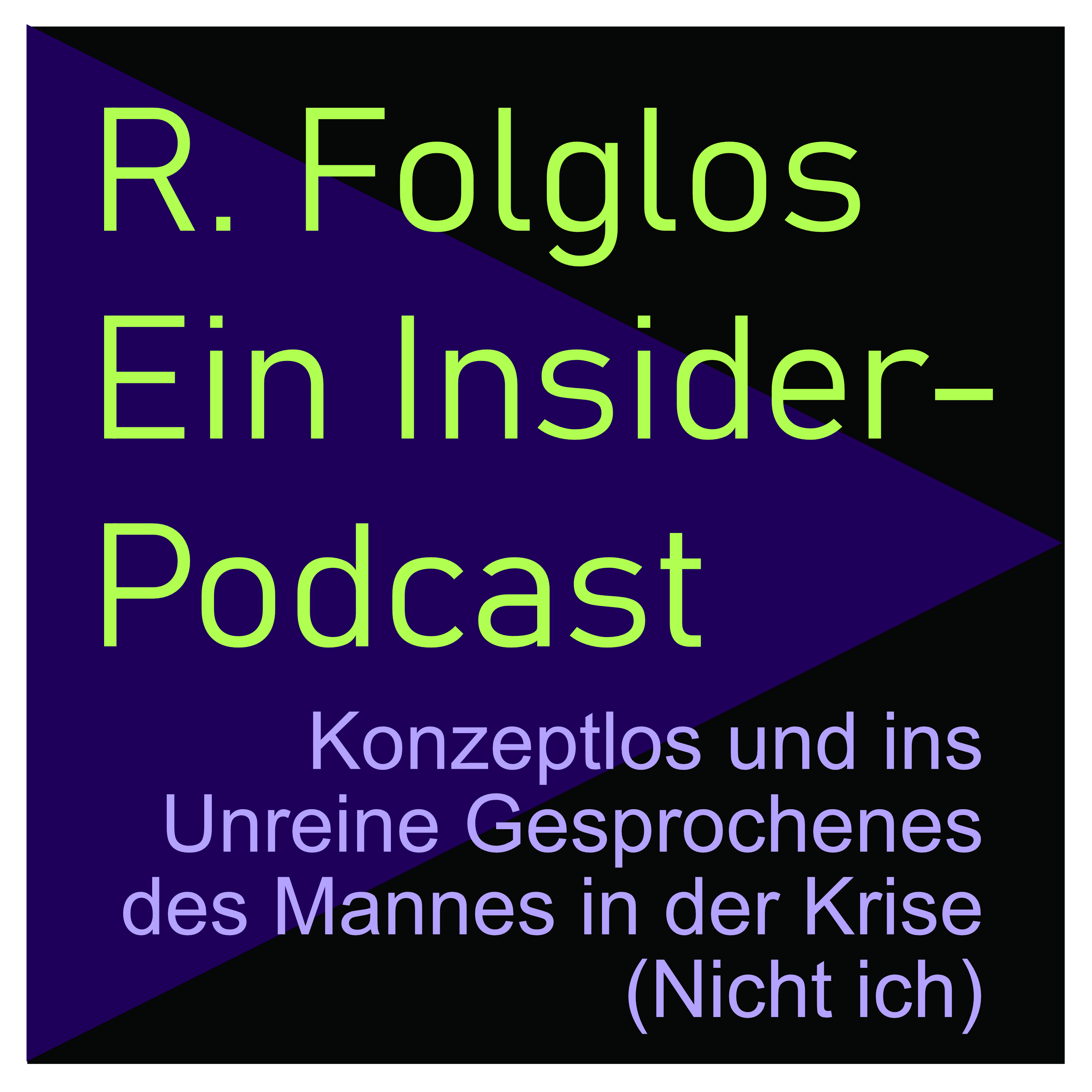 R. Folglos – Ein Insider-Podcast podcast artwork